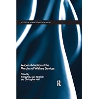 Responsibilisation at the Margins of Welfare Services (ISSN) Responsibilisation at the Margins of Welfare Services (ISSN) Kindle Hardcover Paperback