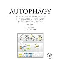 Autophagy: Cancer, Other Pathologies, Inflammation, Immunity, Infection, and Aging: Volume 3 - Role in Specific Diseases Autophagy: Cancer, Other Pathologies, Inflammation, Immunity, Infection, and Aging: Volume 3 - Role in Specific Diseases Kindle Hardcover