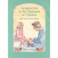Acupuncture in the Treatment of Children (3rd Edition) Acupuncture in the Treatment of Children (3rd Edition) Hardcover