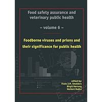 Food Borne Viruses and Prions and Their Significance for Public Health (Ecvph Food Safety Assurance) Food Borne Viruses and Prions and Their Significance for Public Health (Ecvph Food Safety Assurance) Hardcover
