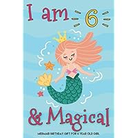I Am 6 And Magical Mermaid Birthday Gift For 6 Year Old Girl: 6th Mermaid Journal Sketchbook, Cut Birthday Gift For Little Girl Age 6, Mermaid Gifts For 6 Year Old Girls