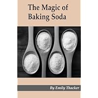 The Magic of Baking Soda The Magic of Baking Soda Paperback Kindle