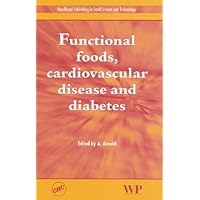 Functional Foods, Cardiovascular Disease and Diabetes Functional Foods, Cardiovascular Disease and Diabetes Hardcover