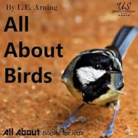 All About Birds: From All About Books For Kids (All About Kids Books) All About Birds: From All About Books For Kids (All About Kids Books) Paperback Kindle