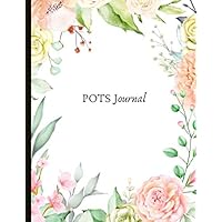 POTS Journal: Beautiful Journal for Postural Orthostatic Tachycardia Syndrome (POTS) Management With Stress and Energy Trackers, POTS Symptom & ... Exercises, Gratitude Prompts and more.