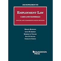 2018 Supplement to Employment Law, Cases and Materials, Unabridged and Concise 8th (University Casebook Series)