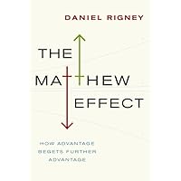 The Matthew Effect: How Advantage Begets Further Advantage The Matthew Effect: How Advantage Begets Further Advantage Kindle Hardcover