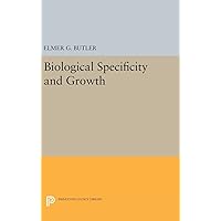 Biological Specificity and Growth (Princeton Legacy Library, 2116) Biological Specificity and Growth (Princeton Legacy Library, 2116) Hardcover Paperback