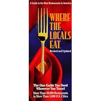 Where the Locals Eat: A Guide to the Best Restaurants in America Where the Locals Eat: A Guide to the Best Restaurants in America Paperback