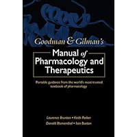 Goodman and Gilman's Manual of Pharmacology and Therapeutics Goodman and Gilman's Manual of Pharmacology and Therapeutics Paperback