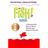 Fish! A Remarkable Way to Boost Morale and Improve Results Fish! A Remarkable Way to Boost Morale and Improve Results Audible Audiobook Paperback Kindle Hardcover Audio CD