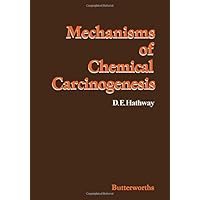 Mechanisms of Chemical Carcinogenesis Mechanisms of Chemical Carcinogenesis Hardcover Kindle Paperback