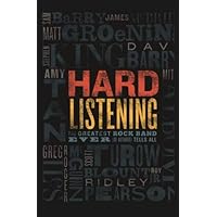 Hard Listening: The Greatest Rock Band Ever, (of Authors) Tells All Hard Listening: The Greatest Rock Band Ever, (of Authors) Tells All Paperback Kindle