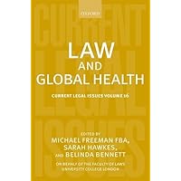 Law and Global Health: Current Legal Issues Volume 16 Law and Global Health: Current Legal Issues Volume 16 Hardcover Kindle