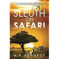Sleuth on Safari: A Traveler Cozy Mystery (The Traveler Cozy Mystery Series)