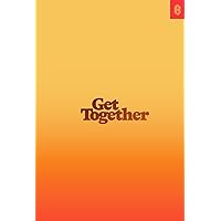 Get Together: How to Build a Community With Your People Get Together: How to Build a Community With Your People Hardcover Audible Audiobook Kindle
