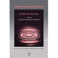 Health Care & Spirituality: Listening, Assessing, Caring Health Care & Spirituality: Listening, Assessing, Caring Kindle Hardcover Paperback