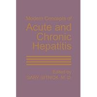 Modern Concepts of Acute and Chronic Hepatitis Modern Concepts of Acute and Chronic Hepatitis Hardcover Paperback