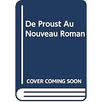 De Proust Au Nouveau Roman (French Edition)