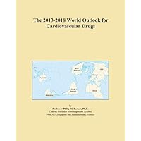 The 2013-2018 World Outlook for Cardiovascular Drugs