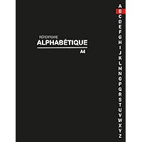 Répertoire Alphabétique A4: Un carnet au format A4 de 132 pages est muni de marqueurs pour chaque lettre de l'alphabet (French Edition)