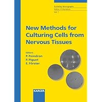 New Methods for Culturing Cells from Nervous Tissues (Biovalley Monographs,) New Methods for Culturing Cells from Nervous Tissues (Biovalley Monographs,) Hardcover