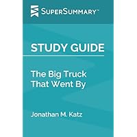 Study Guide: The Big Truck That Went By by Jonathan M. Katz (SuperSummary)