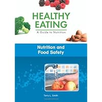 Nutrition and Food Safety (Healthy Eating: A Guide to Nutrition) Nutrition and Food Safety (Healthy Eating: A Guide to Nutrition) Kindle Library Binding
