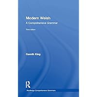 Modern Welsh: A Comprehensive Grammar: A Comprehensive Grammar (Routledge Comprehensive Grammars) Modern Welsh: A Comprehensive Grammar: A Comprehensive Grammar (Routledge Comprehensive Grammars) Hardcover Kindle Paperback