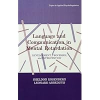 Language and Communication in Mental Retardation: Development, Processes, and intervention (Topics in Applied Psycholinguistics Series) Language and Communication in Mental Retardation: Development, Processes, and intervention (Topics in Applied Psycholinguistics Series) Kindle Hardcover Paperback