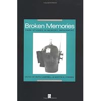 Broken Memories: Case Studies in Memory Impairment Broken Memories: Case Studies in Memory Impairment Paperback Mass Market Paperback