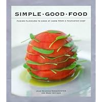 Simple Good Food: Fusion Flavours to Cook at Home with a Four-star Chef Simple Good Food: Fusion Flavours to Cook at Home with a Four-star Chef Hardcover