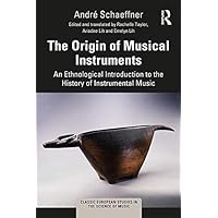 The Origin of Musical Instruments: An Ethnological Introduction to the History of Instrumental Music (ISSN) The Origin of Musical Instruments: An Ethnological Introduction to the History of Instrumental Music (ISSN) Kindle Hardcover Paperback