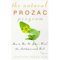 The Natural Prozac Program: How to Use St. John's Wort, the Anti-Depressant Herb The Natural Prozac Program: How to Use St. John's Wort, the Anti-Depressant Herb Paperback