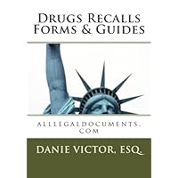 Drug Recalls, Forms & Guides: alllegaldocuments.com Drug Recalls, Forms & Guides: alllegaldocuments.com Paperback