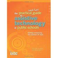 The Practical and Fun Guide to Assistive Technology in Public Schools The Practical and Fun Guide to Assistive Technology in Public Schools Paperback