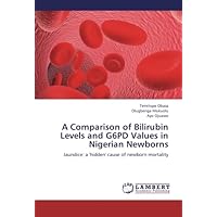 A Comparison of Bilirubin Levels and G6PD Values in Nigerian Newborns: Jaundice: a 'hidden' cause of newborn mortality