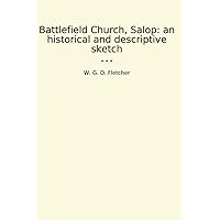 Battlefield Church, Salop: an historical and descriptive sketch (Classic Books) Battlefield Church, Salop: an historical and descriptive sketch (Classic Books) Paperback Kindle
