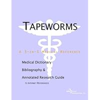 Tapeworms: A Medical Dictionary, Bibliography, And Annotated Research Guide To Internet References Tapeworms: A Medical Dictionary, Bibliography, And Annotated Research Guide To Internet References Paperback