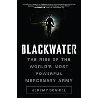 Blackwater: The Rise of the World's Most Powerful Mercenary Army Blackwater: The Rise of the World's Most Powerful Mercenary Army Paperback Audible Audiobook Kindle Hardcover MP3 CD Toy