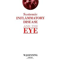 Systemic Inflammatory Disease and the Eye Systemic Inflammatory Disease and the Eye Hardcover Kindle Paperback