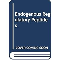 Endogenous Regulatory Peptides Endogenous Regulatory Peptides Hardcover