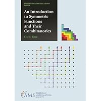 An Introduction to Symmetric Functions and Their Combinatorics (Student Mathematical Library) (Student Mathematical Library, 91)