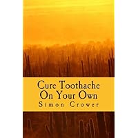 Cure Toothache On Your Own: Toothache Remedies Without Needing Dental Emergency