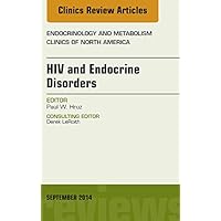 HIV and Endocrine Disorders, An Issue of Endocrinology and Metabolism Clinics of North America (The Clinics: Internal Medicine) HIV and Endocrine Disorders, An Issue of Endocrinology and Metabolism Clinics of North America (The Clinics: Internal Medicine) Kindle Hardcover Digital