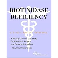 Biotinidase Deficiency - A Bibliography and Dictionary for Physicians, Patients, and Genome Researchers