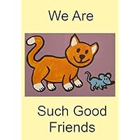 We Are Such Good Friends: A Funny Gift Journal Notebook...A Message For You