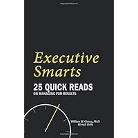 Executive Smarts: 25 Quick Reads on Managing for Results Executive Smarts: 25 Quick Reads on Managing for Results Paperback Kindle