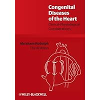 Congenital Diseases of the Heart: Clinical-Physiological Considerations Congenital Diseases of the Heart: Clinical-Physiological Considerations Kindle Hardcover
