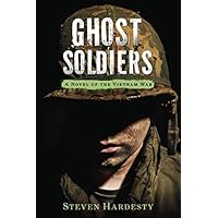 Ghost Soldiers: A Novel of the Vietnam War